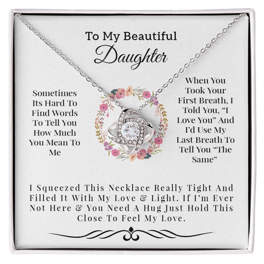 My Beautiful Daughter | I am proud of you - Love Knot Necklace